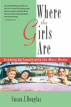 Where the Girls Are - Douglas, Susan J.