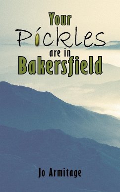 Your Pickles are in Bakersfield - Armitage, Jo
