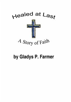 Healed at Last - Farmer, Gladys P.