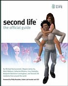 Second Life - Rymaszewski, Michael / Au, Wagner James / Wallace, Mark / Winters, Catherine / Ondrejka, Cory / Batstone-Cunningham, Benjamin