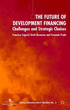 The Future of Development Financing - Sagasti, F.;Bezanson, K.;Prada, F.