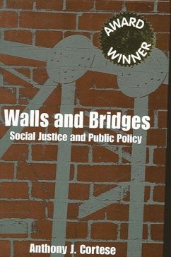Walls and Bridges: Social Justice and Public Policy - Cortese, Anthony J.