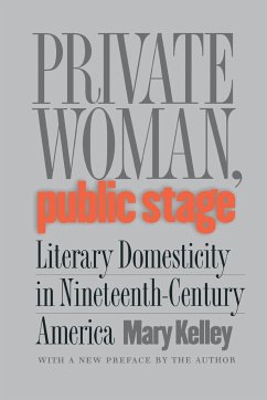 Private Woman, Public Stage - Kelley, Mary