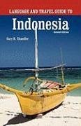 Language and Travel Guide to Indonesia - Chandler, Gary R.