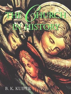 The Church in History - Kuiper, B K