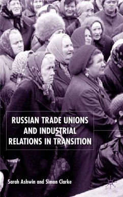 Russian Trade Unions and Industrial Relations in Transition - Ashwin, S.;Clarke, S.