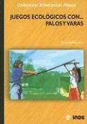 Juegos ecológicos con-- palos y varas - Gutiérrez Toca, Manuel