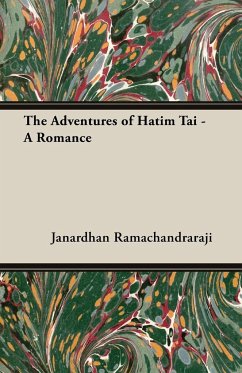 The Adventures of Hatim Tai - A Romance - Ramachandraraji, Janardhan