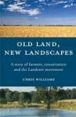 Old Land, New Landscapes: A Story of Farmers, Conservation, and the Landcare Movement