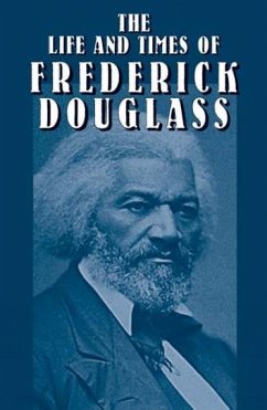 The Life and Times of Frederick Douglass - Douglass, Frederick