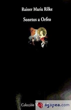 Sonetos a Orfeo - Rilke, Rainer Maria