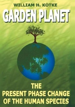 GARDEN PLANET - Kötke, William H.