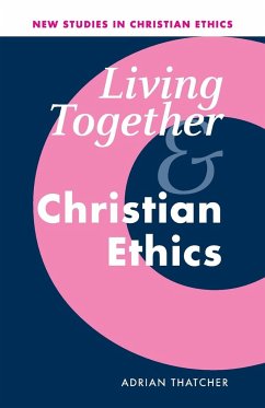 Living Together and Christian Ethics - Thatcher, Adrian