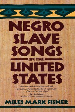 Negro Slave Songs in the United States - Fisher, Miles Mark