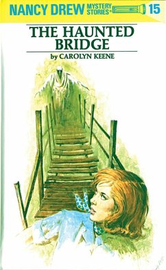 Nancy Drew 15: The Haunted Bridge - Keene, Carolyn