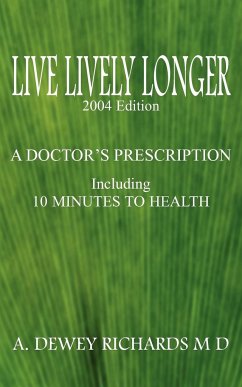 LIVE LIVELY LONGER - Richards M D, A. Dewey