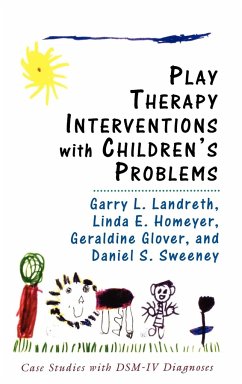 Play Therapy Interventions with Children's Problems - Landreth, Garry L.; Homeyer, Linda