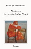 Das Leben ist ein rätselhafter Hauch Das Leben ist ein rätselhafter Hauch