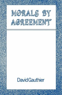 Morals by Agreement - Gauthier, David; Guthier, David