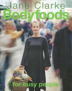 Bodyfoods for Busy People - Clarke, Jane