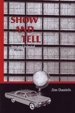 Show and Tell, 2: New and Selected Poems - Daniels, Jim