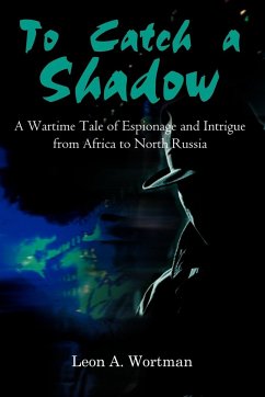 To Catch a Shadow - Wortman, Leon A.