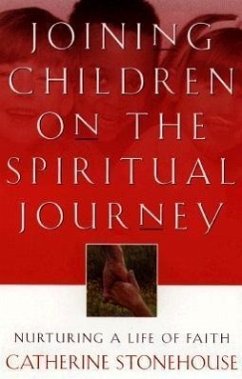 Joining Children on the Spiritual Journey - Stonehouse, Catherine