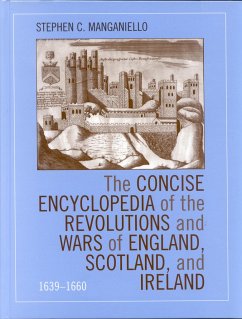 The Concise Encyclopedia of the Revolutions and Wars of England, Scotland, and Ireland, 1639-1660 - Manganiello, Stephen C