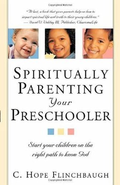 Spiritually Parenting Your Preschooler - Flinchbaugh, C Hope