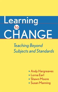 Learning to Change - Hargreaves, Andy; Earl, Lorna; Moore, Shawn; Manning, Susan