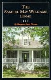 The Samuel May Williams Home: The Life and Neighborhood of an Early Galveston Entrepreneur