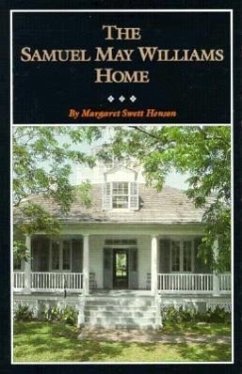 The Samuel May Williams Home: The Life and Neighborhood of an Early Galveston Entrepreneur - Henson, Margaret Swett; Parmalee, Deoloce