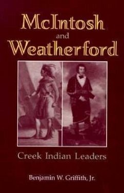 McIntosh and Weatherford: Creek Indian Leaders - Griffith, Benjamin W.