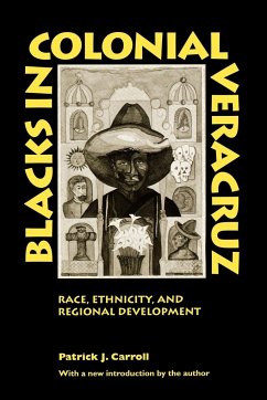 Blacks in Colonial Veracruz - Carroll, Patrick J.