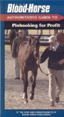 The Blood-Horse Authoritative Guide to Pinhooking for Profit