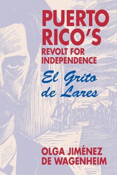 Puerto Rico's Revolt for Independence - Wgenheim, Olga Jiménez