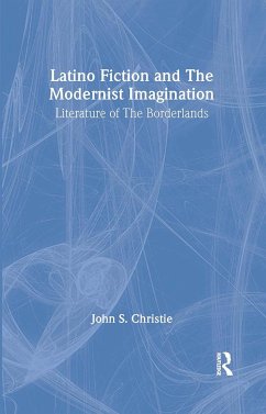 Latino Fiction and the Modernist Imagination - Christie, John S