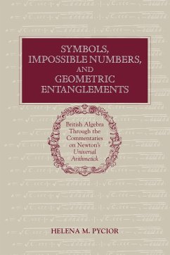 Symbols, Impossible Numbers, and Geometric Entanglements - Pycior, Helena M.