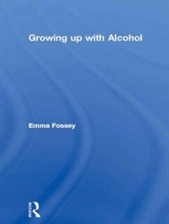 Growing up with Alcohol - Fossey, Emma