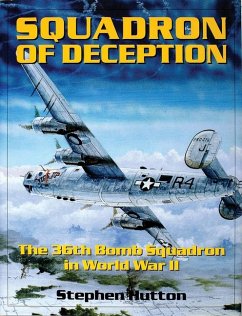 Squadron of Deception: The 36th Bomb Squadron in World War II - Hutton, Stephen M.