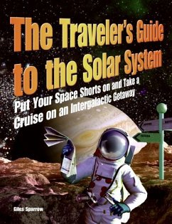 The Traveler's Guide to the Solar System - Sparrow, Giles