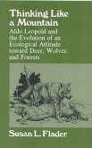 Thinking Like a Mountain: Aldo Leopold and the Evolution of an Ecological Attitude Towards Deer...