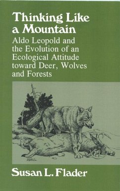 Thinking Like a Mountain: Aldo Leopold and the Evolution of an Ecological Attitude Towards Deer... - Flader, Susan L.