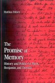 The Promise of Memory: History and Politics in Marx, Benjamin, and Derrida