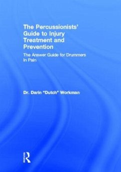 The Percussionists' Guide to Injury Treatment and Prevention - Workman, Darin Dutch