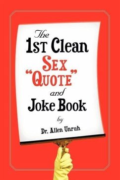 The 1st Clean Sex Quote and Joke Book - Unruh, Allen