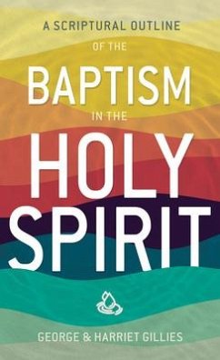 Scriptural Outline of Baptism in the Holy Spirit - Gillies, George