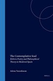 The Contemplative Soul: Hebrew Poetry and Philosophical Theory in Medieval Spain