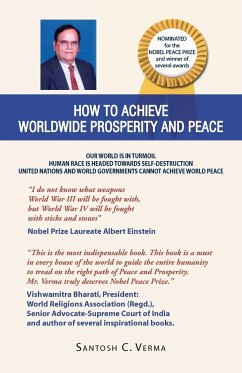 How to Achieve Worldwide Prosperity and Peace - Verma, Santosh C.