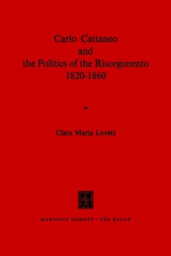 Carlo Cattaneo and the Politics of the Risorgimento, 1820¿1860 - Lovett, C. M.